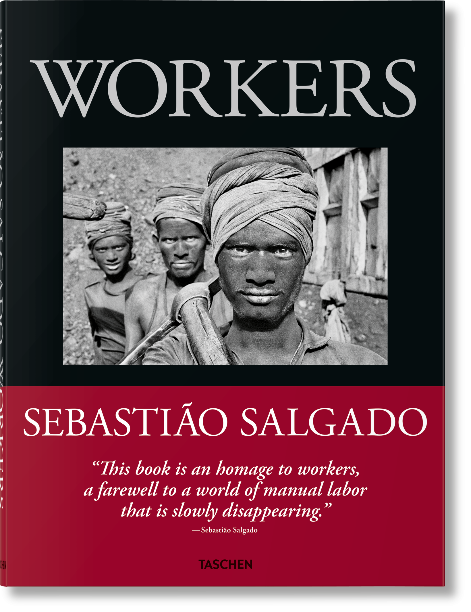Sebastião Salgado. Workers. An Archaeology of the Industrial Age (English)