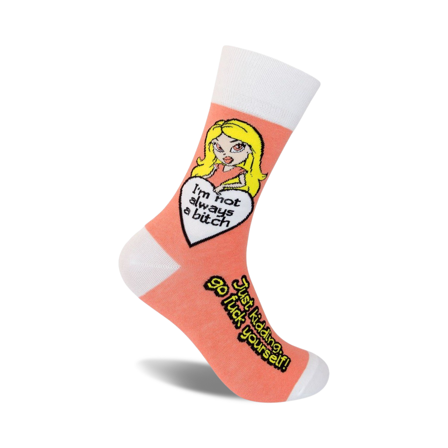 I'm Not Always A Bitch, Just Kidding Go Fuck Yourself