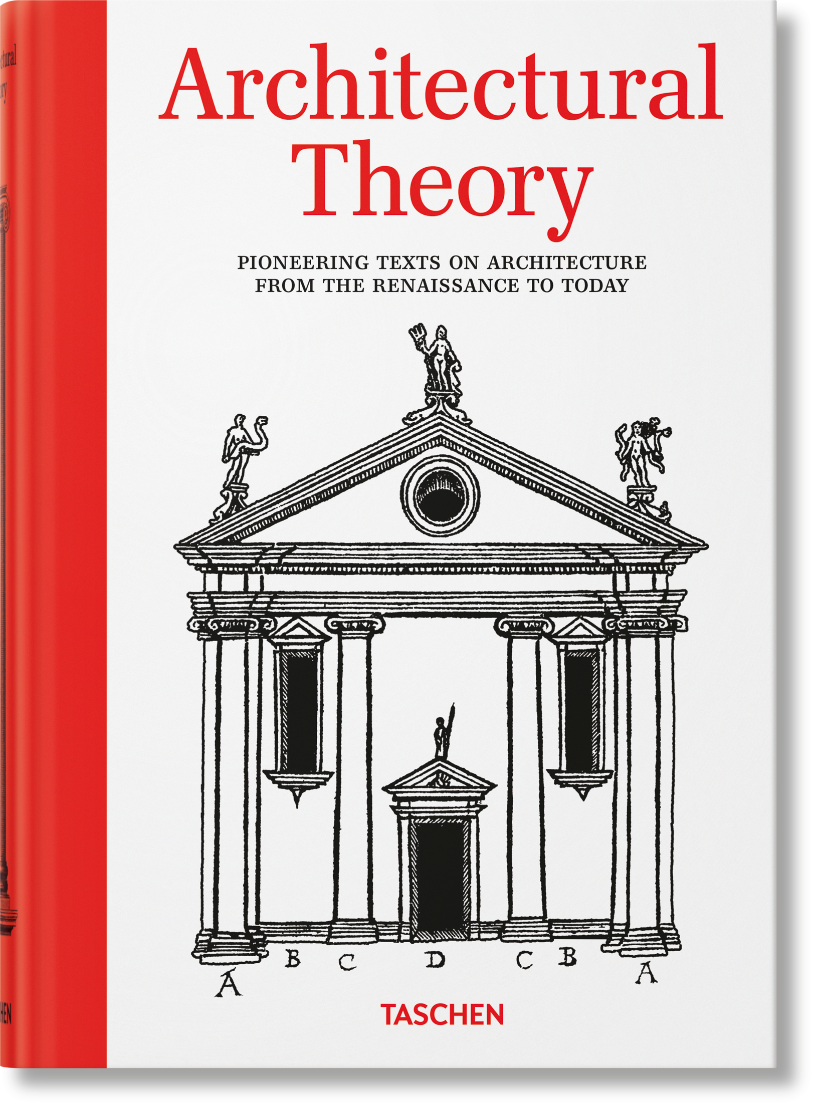 Architectural Theory. Pioneering Texts on Architecture from the Renaissance to Today (English)