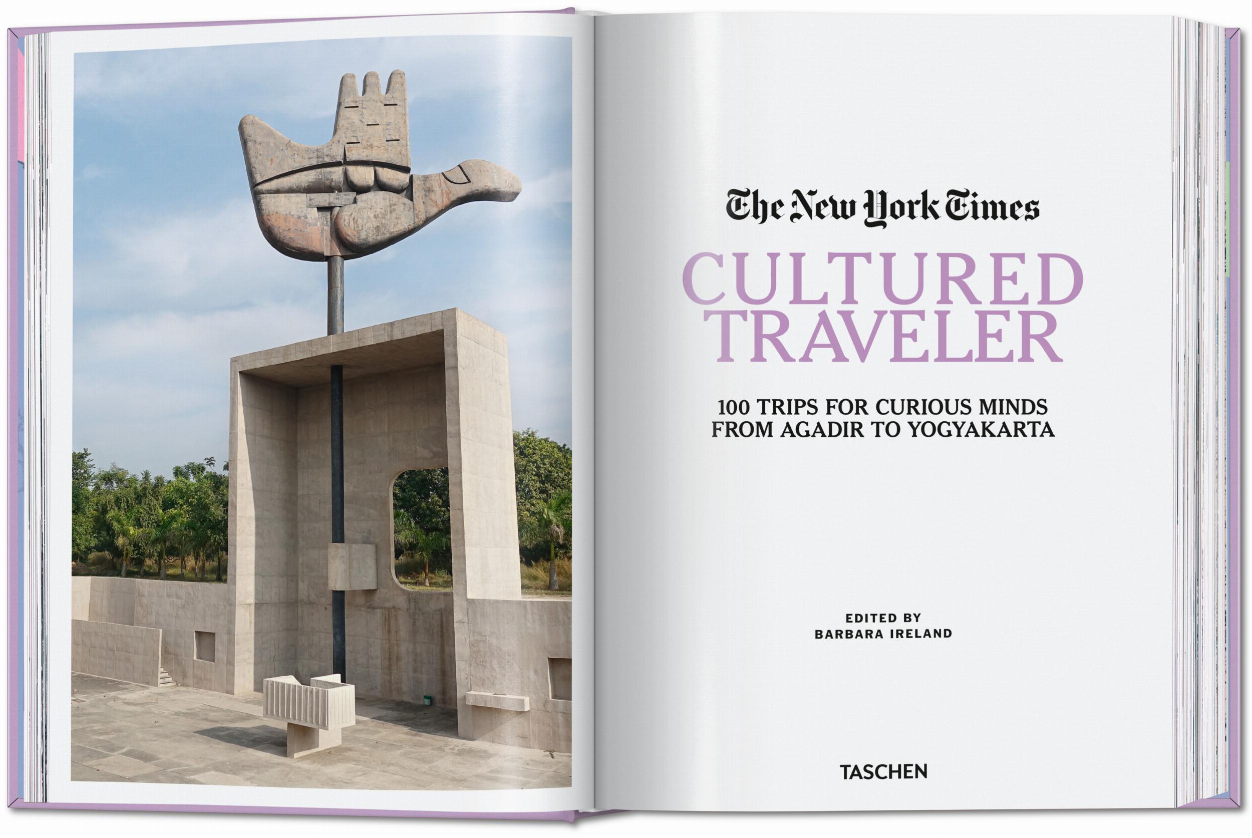 The New York Times. Cultured Traveler. 100 Trips for Curious Minds from Agadir to Yogyakarta (English)