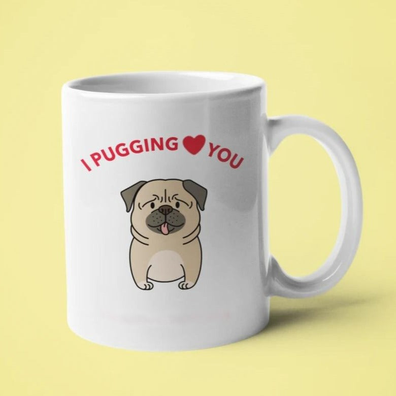 I Pugging Love You Mug