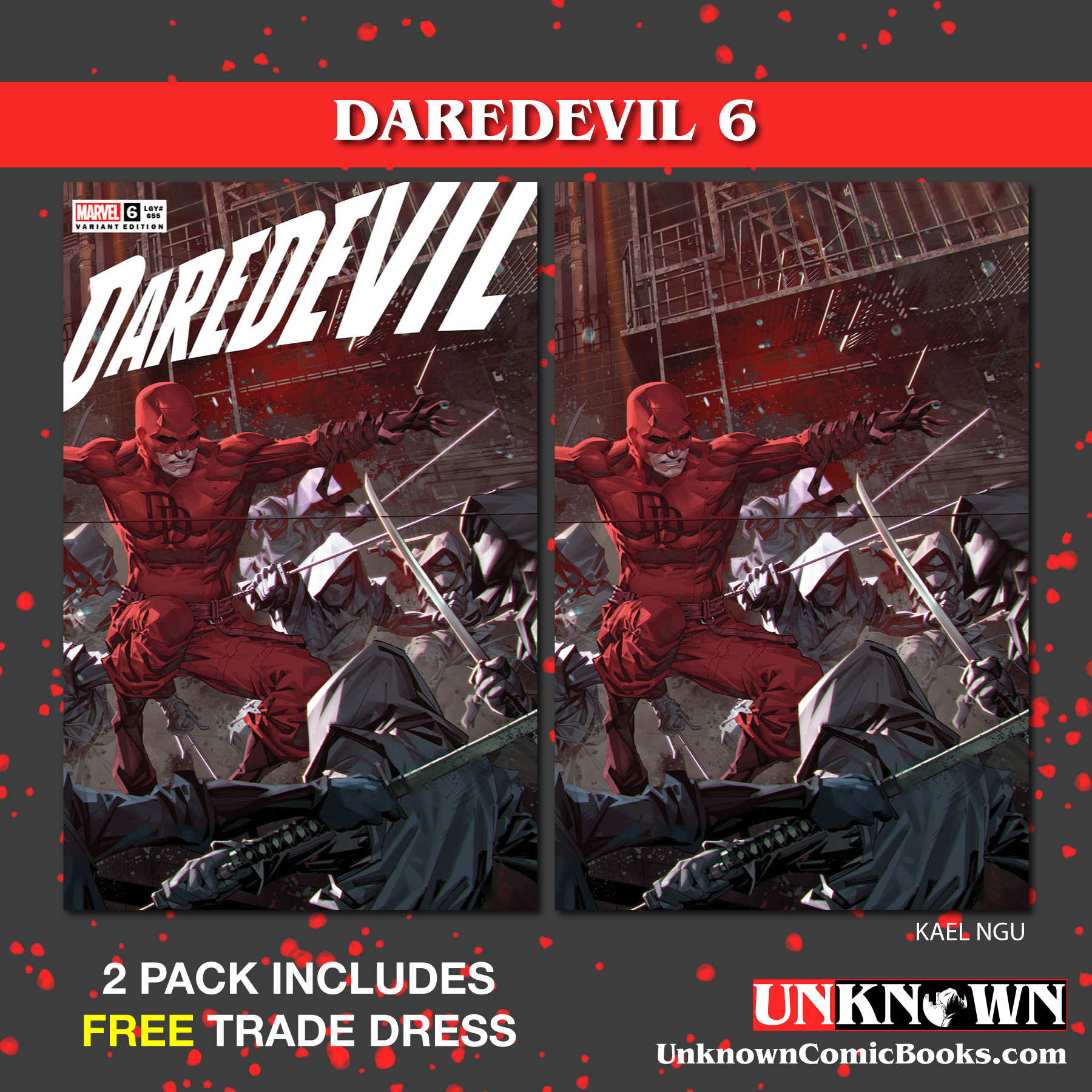 2 PACK **FREE TRADE DRESS** DAREDEVIL #6 UNKNOWN COMICS KAEL NGU EXCLUSIVE VAR (12/07/2022)