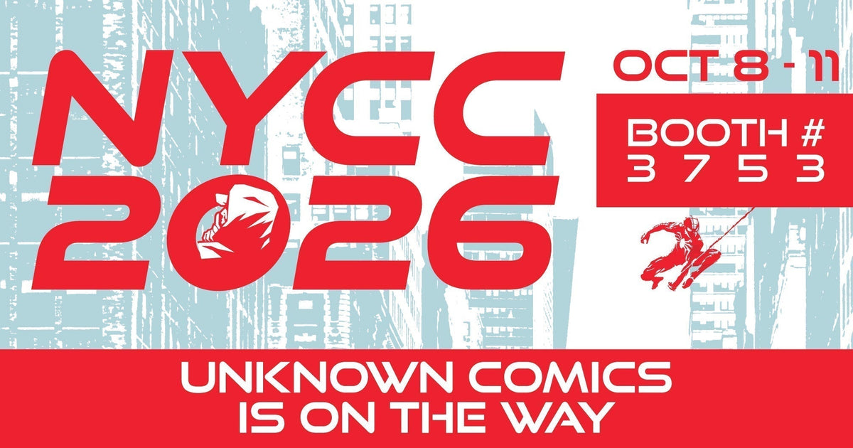10 Years of Unknown Comics: Ultimate NYCC 2026 Booth & Mystery Box Guide