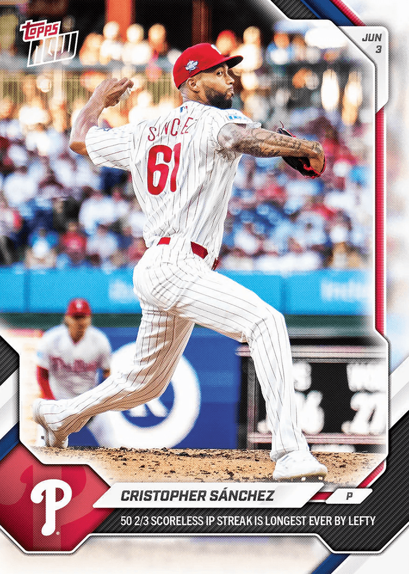 2026 Topps Now Cristopher Sanchez #283 50 2/3 Scoreless IP Streak is Longest Ever by Lefty Philadelphia Phillies Baseball Card