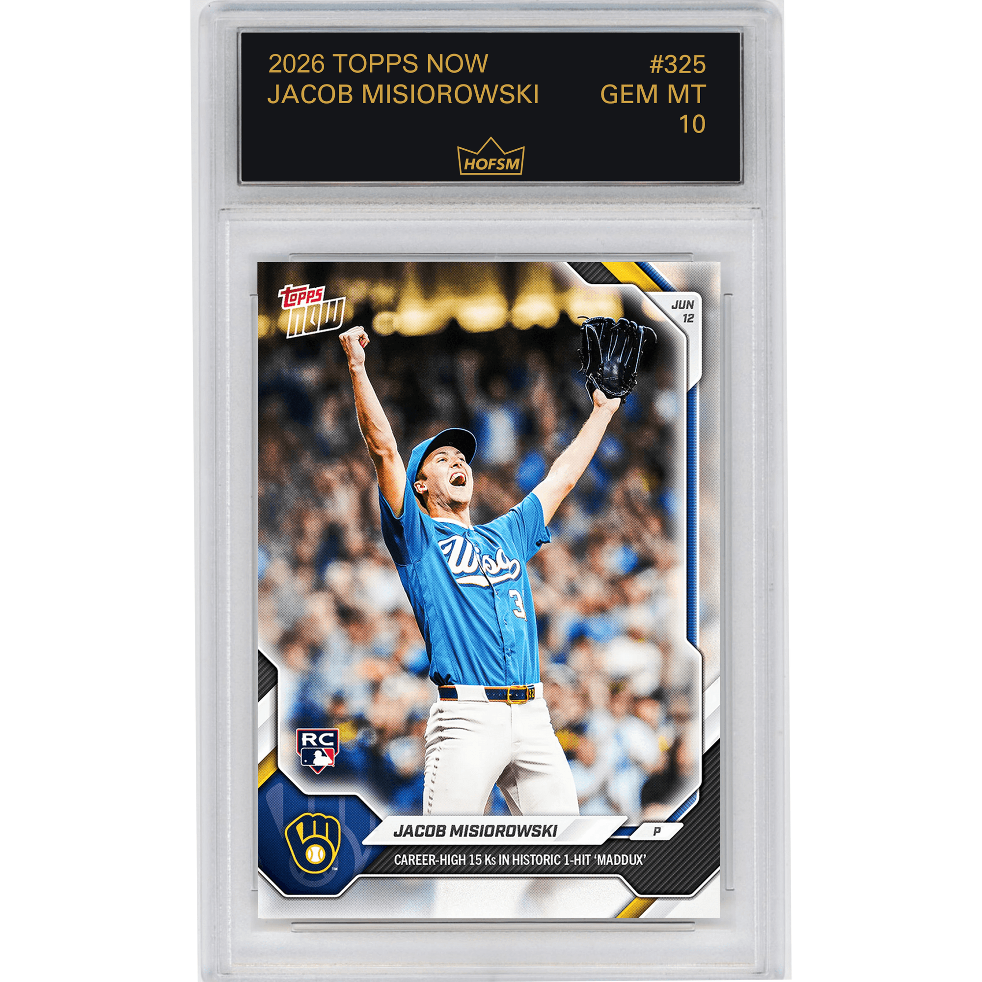 Graded 2026 Topps Now Jacob Misiorowski #325 Career High 15Ks in Historic 1 Hit 'Maddux' Milwaukee Brewers Rookie RC Baseball Card HOFSM 10 Gem Mint