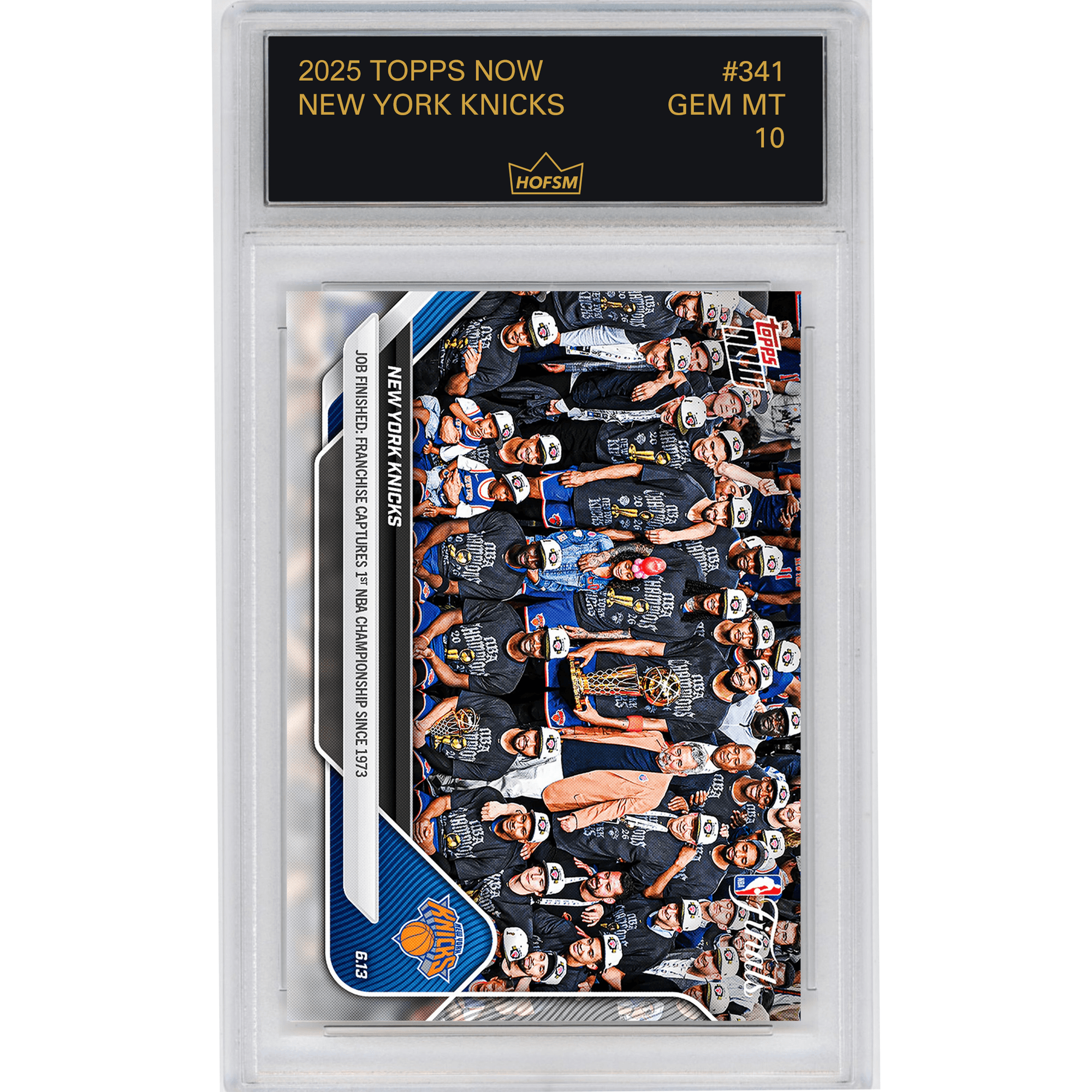Graded 2025 Topps Now New York Knicks #341 Job Finished: Franchise Captures 1st NBA Championship Since 1973 Basketball Card HOFSM 10 Gem Mint