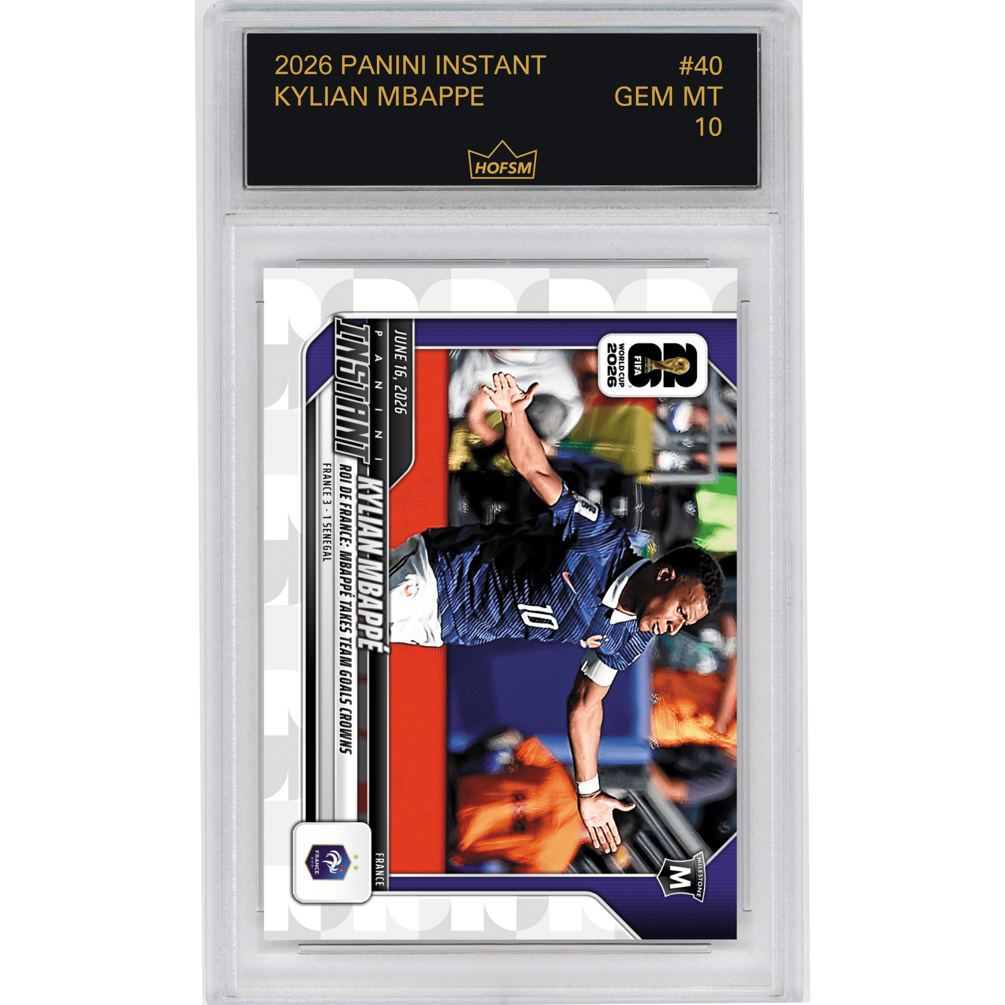 Graded 2026 Panini Instant FIFA World Cup Kylian Mbappe #40 Roi De France: Mbappe Takes Team Goals Crown France Soccer Card HOFSM 10 Gem Mint