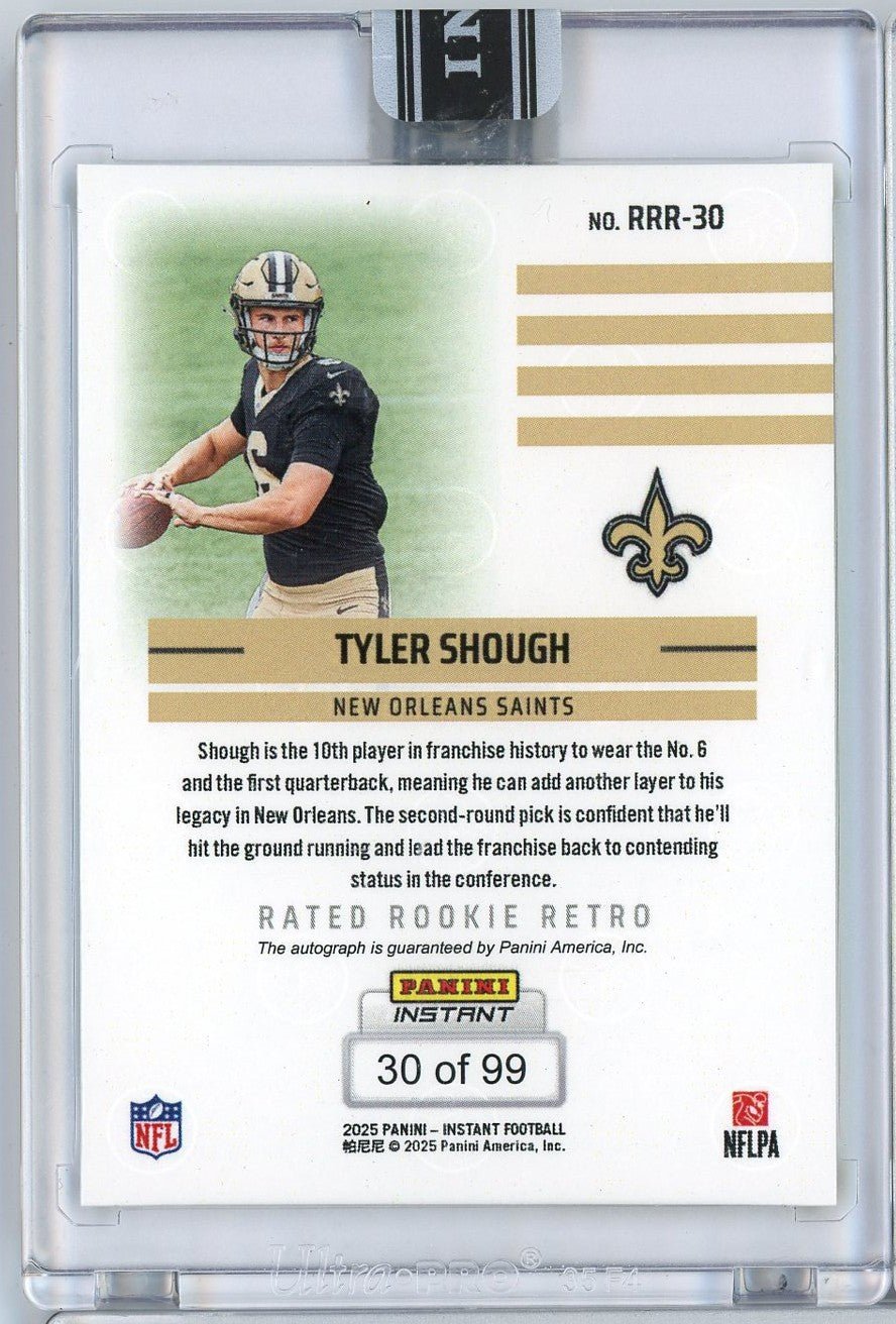 2025 Panini Instant NFL Tyler Shough #30 Rated Rookie Retro Auto /99 New Orleans Saints Rookie RC Football Card