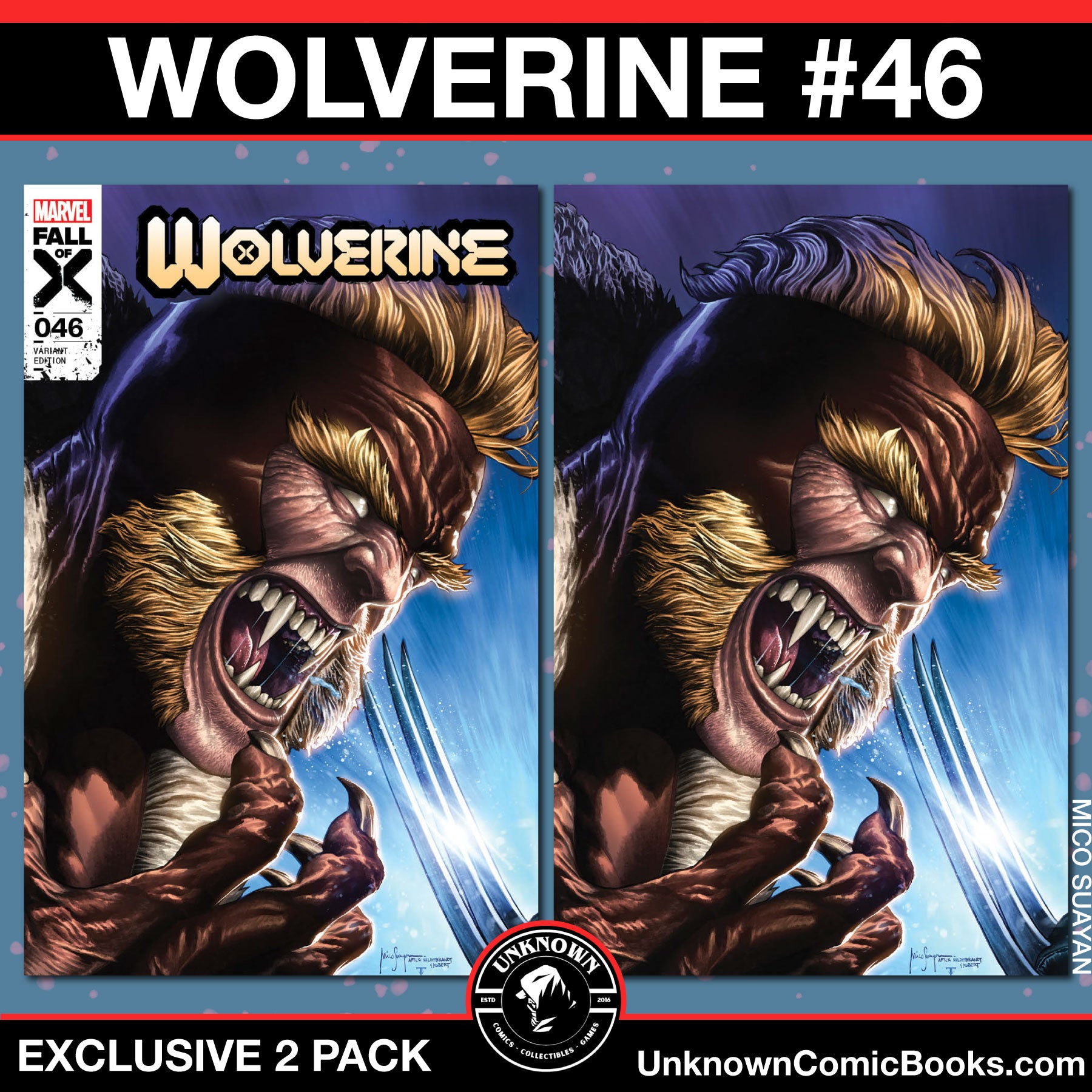 [2 PACK] WOLVERINE 46 UNKNOWN COMICS MICO SUAYAN EXCLUSIVE VAR [03/27/2024]