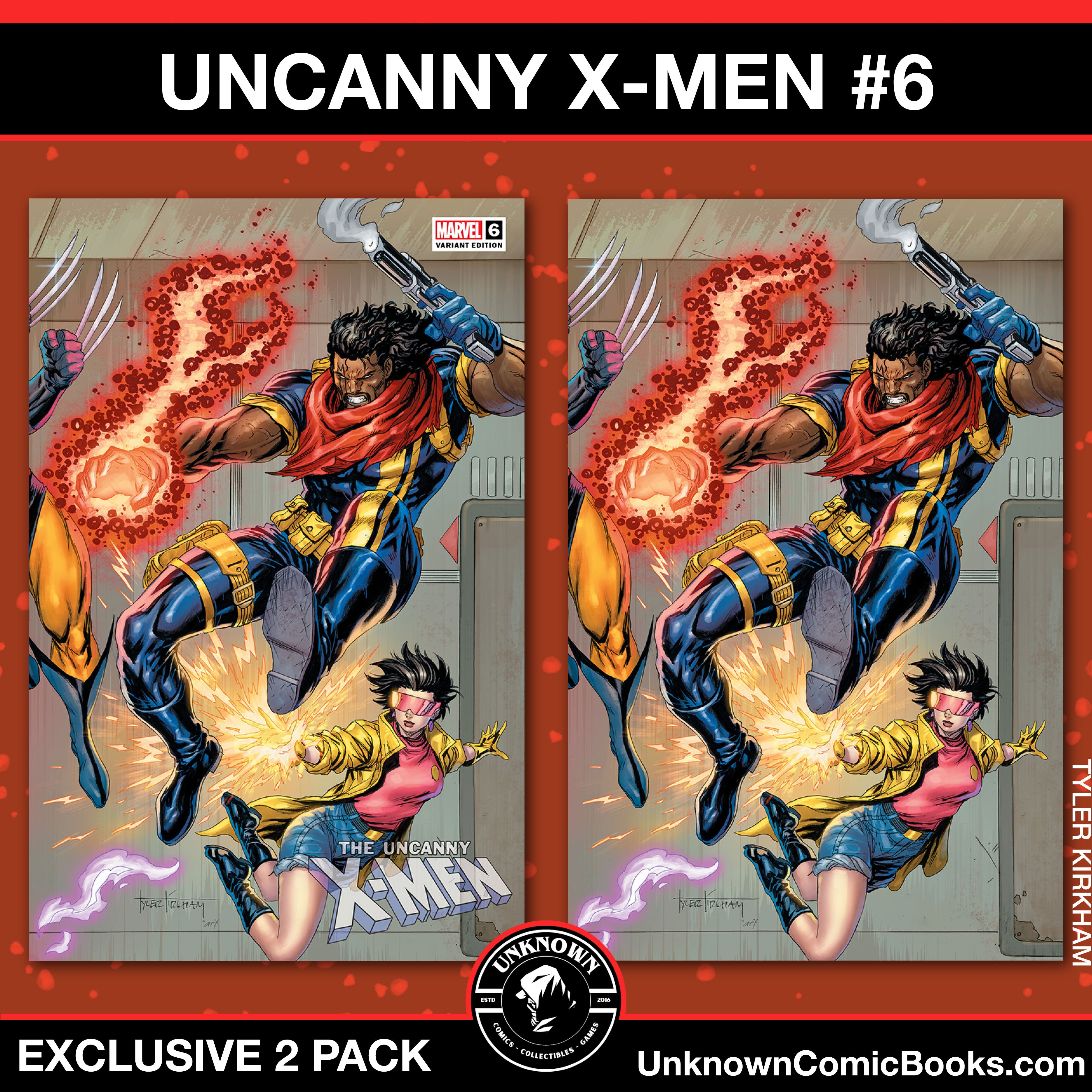 [2 PACK] UNCANNY X-MEN #6 UNKNOWN COMICS TYLER KIRKHAM EXCLUSIVE VAR (11/27/2024)