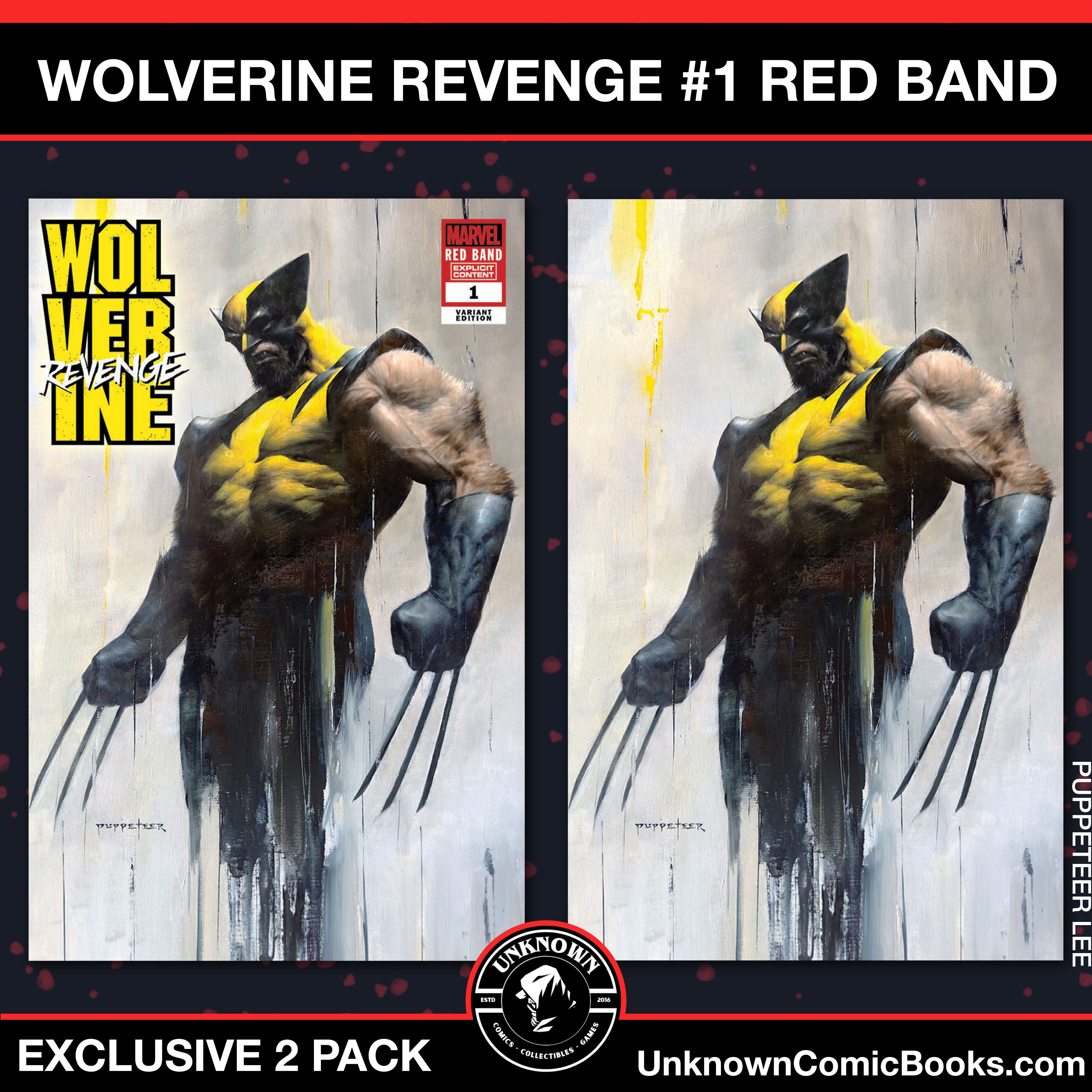 [2 Pack] Wolverine: Revenge - Red Band #1 Unknown Comics Puppetter Lee Exclusive Var  [Polybagged] Explicit Content (08/21/2024)