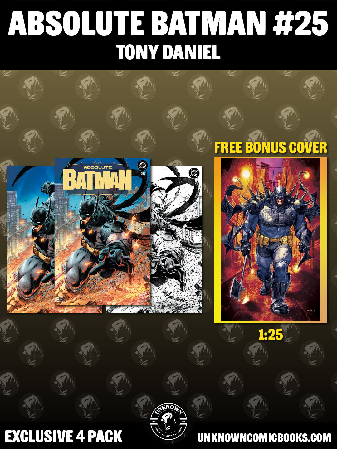 [4 PACK] ABSOLUTE BATMAN #25 TONY DANIEL EXCLUSIVE VARIANTS [10/28/2026]