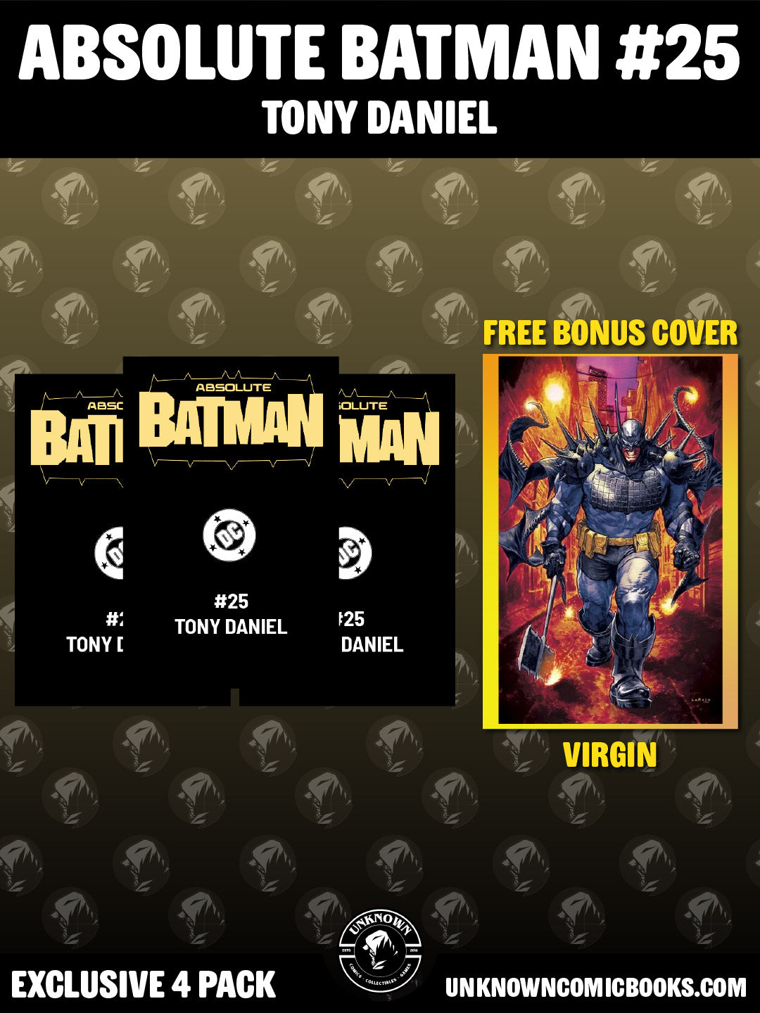 [4 PACK] ABSOLUTE BATMAN #25 TONY DANIEL EXCLUSIVE VARIANTS [10/28/2026]