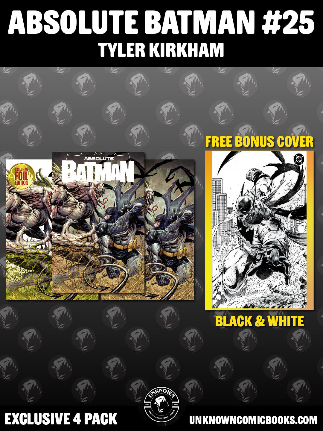 [ 4 PACK] ABSOLUTE BATMAN #25 TYLER KIRKHAM EXCLUSIVE VARIANTS (10/28/2026)