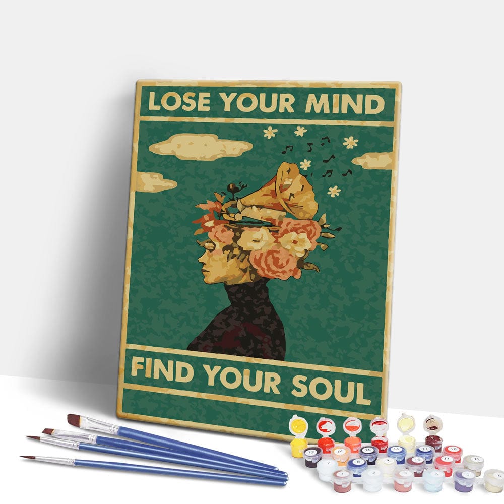 Lose Your Mind, Find Your Soul - Paint By Numbers Kit