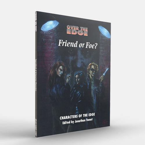 Friend or Foe? (Over the Edge 1E)