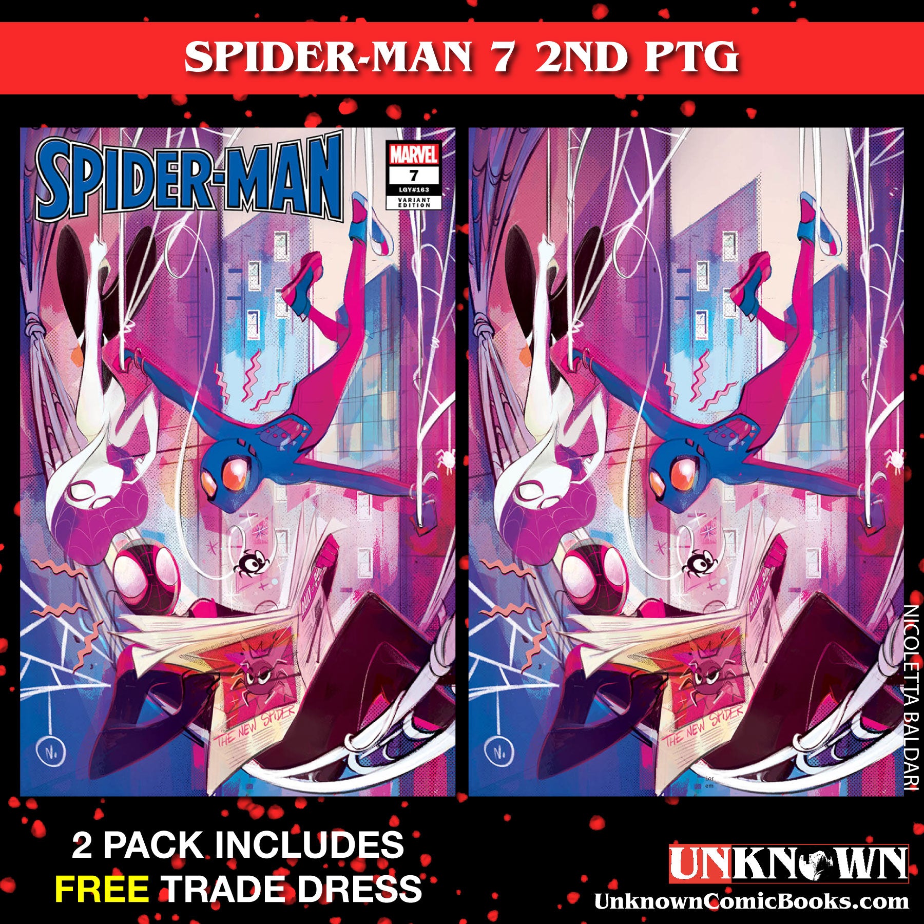 [2 PACK] **FREE TRADE DRESS** SPIDER-MAN #7 2ND PRINTING UNKNOWN COMICS NICOLETTA BALDARI EXCLUSIVE VAR (05/17/2023)