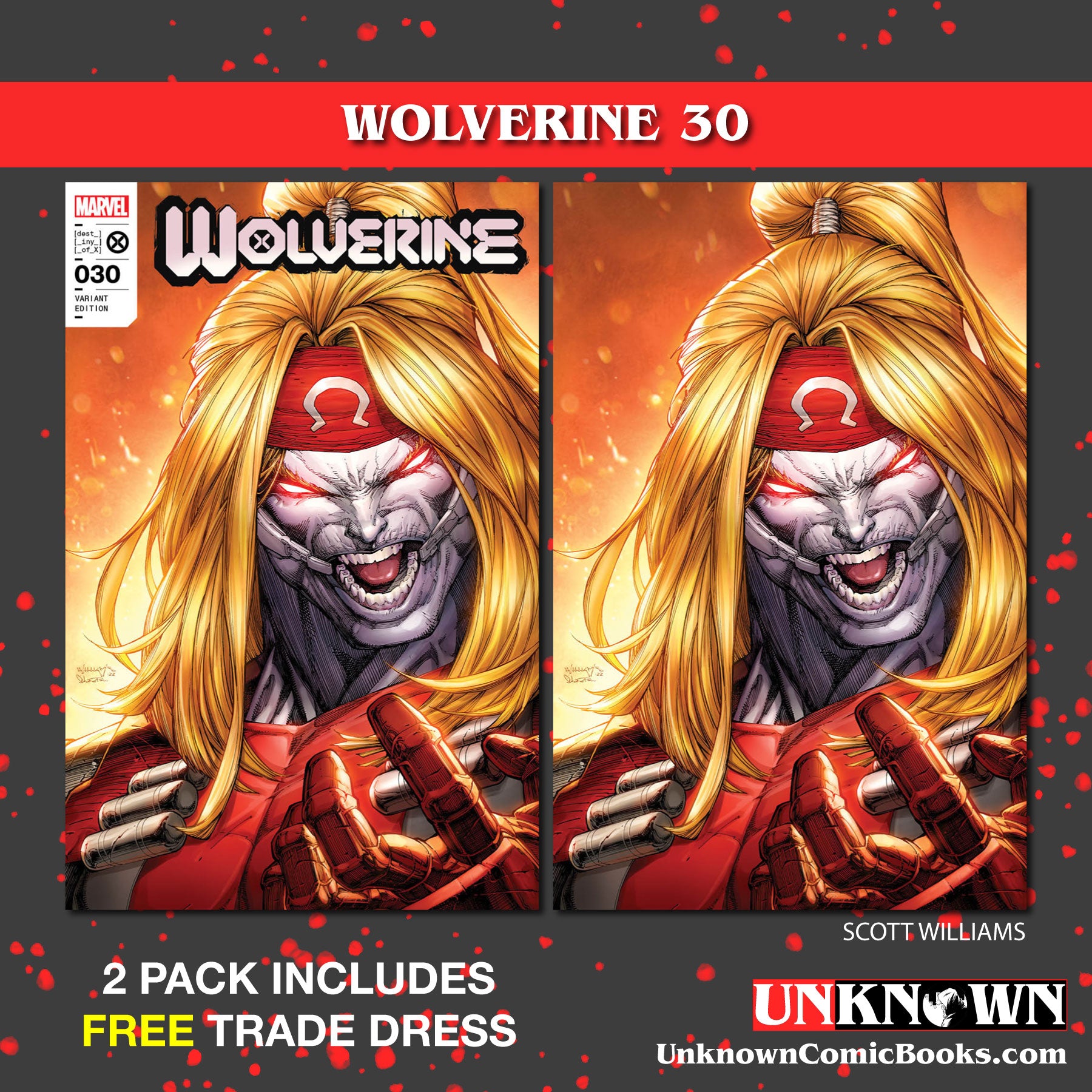 [2 PACK] **FREE TRADE DRESS** WOLVERINE #30 UNKNOWN COMICS SCOTT WILLIAMS EXCLUSIVE VAR ICON (02/15/2023)