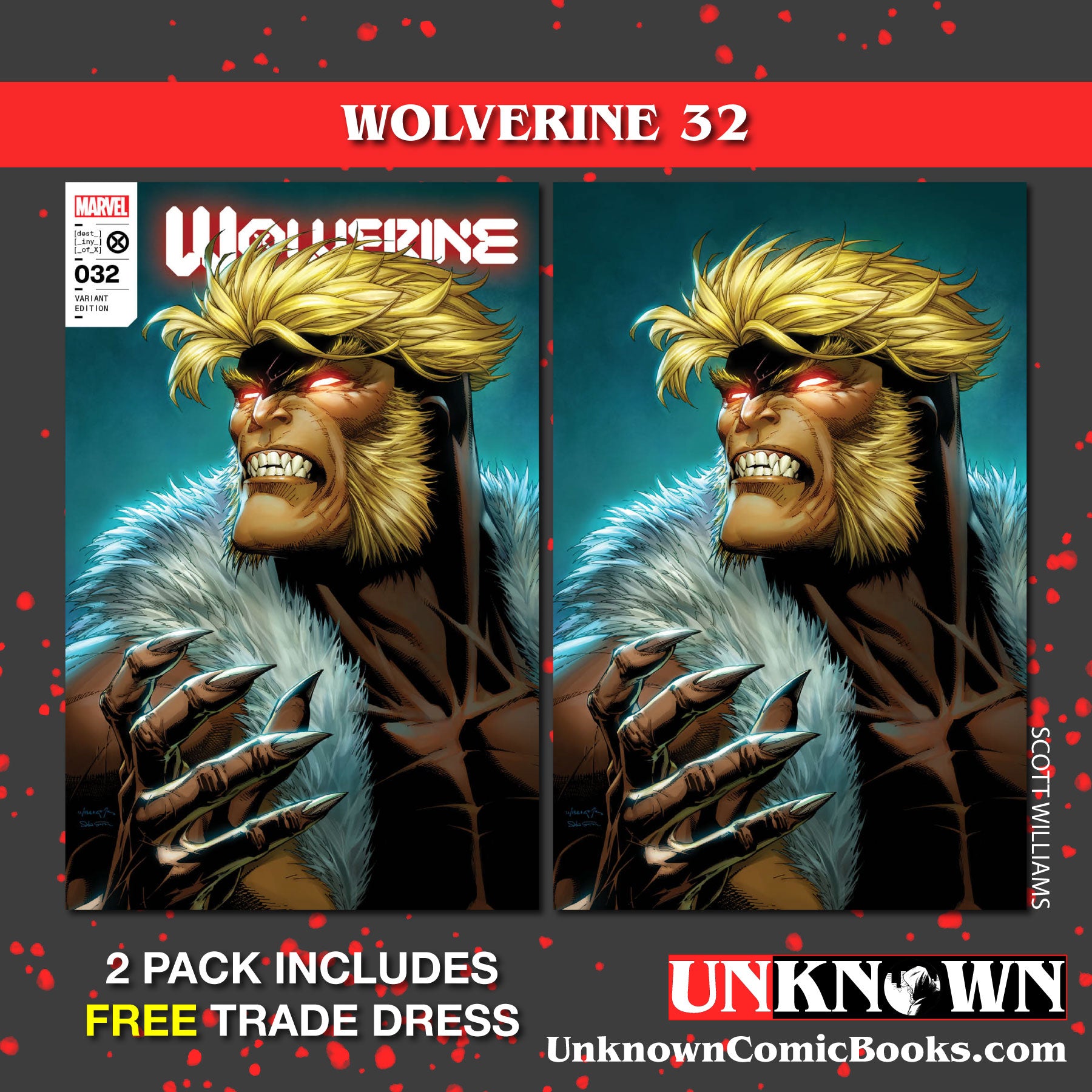 [2 PACK] **FREE TRADE DRESS** WOLVERINE #32 UNKNOWN COMICS SCOTT WILLIAMS EXCLUSIVE ICON VAR (04/05/2023)