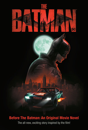 Before the Batman: An Original Movie Novel (The Batman) (02/01/2022)